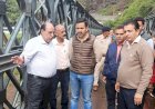 घंडल पुल को शीघ्र किया जाएगा दुरुस्त - लोक निर्माण मंत्री