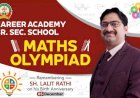 स्वर्गीय ललित राठी के जन्मदिवस पर करियर अकादमी में “गणित ओलंपियाड 2024” का आयोजन
