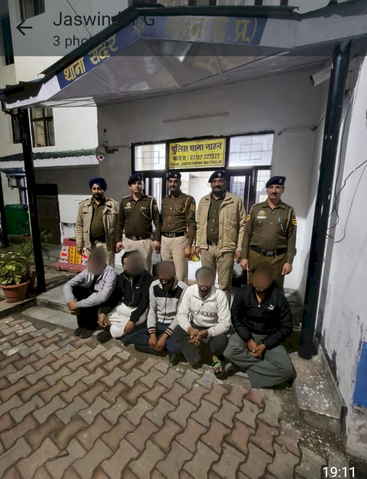 नाहन : दंगे के केस में पाँच आरोपी गिरफ्तार, मामला दर्ज कर जांच में जुटी पुलिस